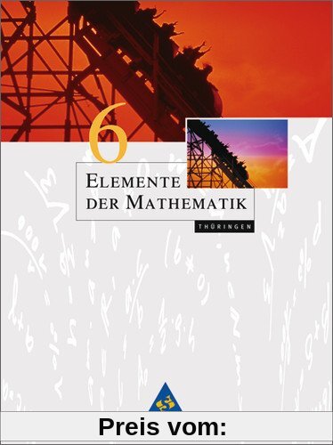Elemente der Mathematik SI - Ausgabe 2010 für Thüringen: Schülerband 6: Ausgabe 2010 - Sekundarstufe 1